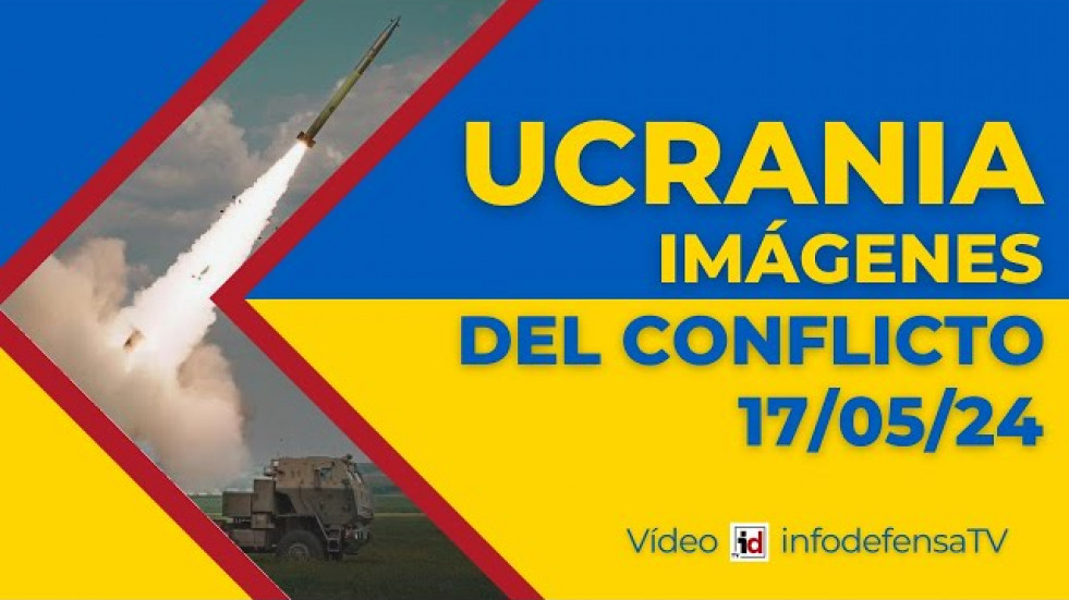 17/05/24 | Guerra de Ucrania | Imágenes del conflicto - resumen semanal