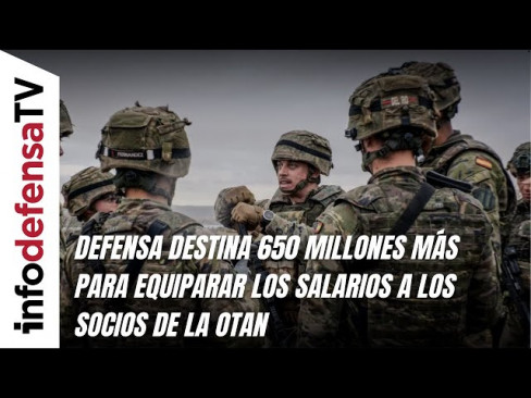 Defensa destina 650 millones más para equiparar los salarios a los socios de la OTAN