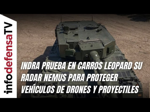 Indra prueba en carros Leopard su radar Nemus para proteger vehículos de drones y proyectiles