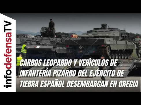 Carros Leopardo y vehículos de infantería Pizarro del Ejército de Tierra desembarcan en Grecia