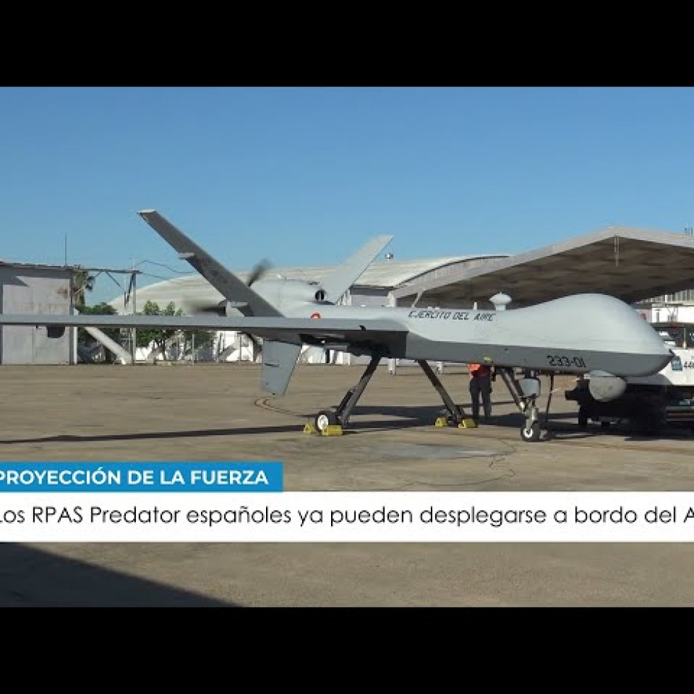 ​Los RPAS Predator españoles ya pueden desplegarse a bordo del A400M