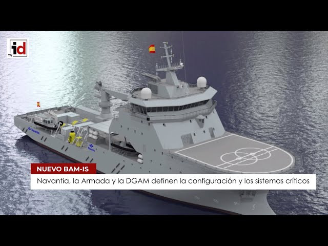Navantia, la Armada y la DGAM definen la configuración y los sistemas críticos del nuevo BAM-IS