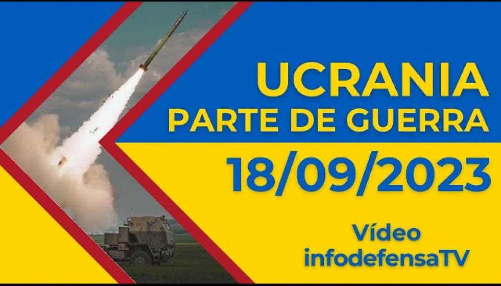 18/09/23 | Últimas noticias de la invasión rusa de Ucrania | Parte de guerra