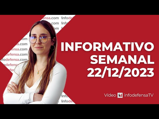 Informativo Semanal | 22/12/23 | Defensa y Seguridad