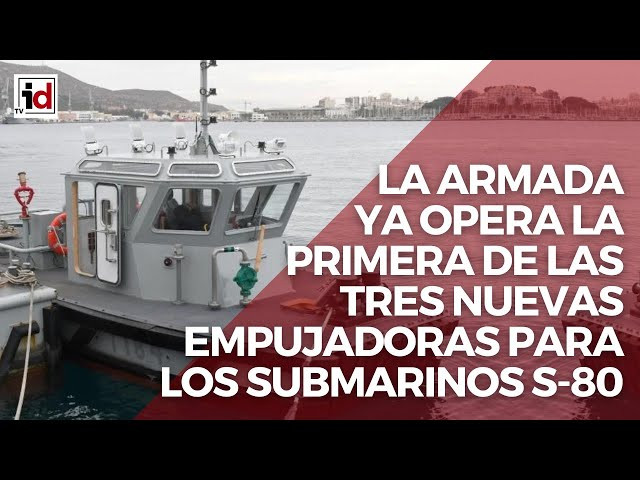 ​La Armada ya opera la primera de las tres nuevas empujadoras para los submarinos S-80