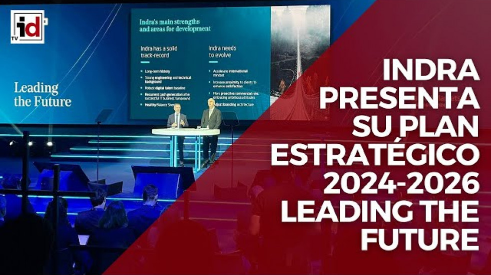 Indra presenta su plan estratégico 'Leading the Future' para 2024-2026