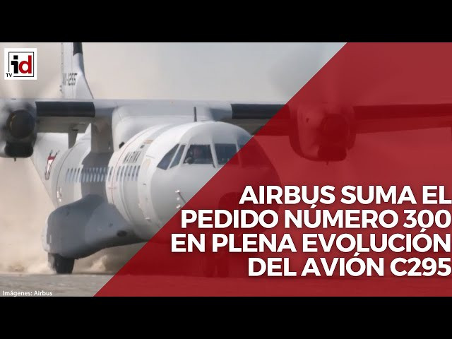 Airbus suma el pedido 300 en plena evolución del C295 a patrulla marítima, tanquero o apagafuegos