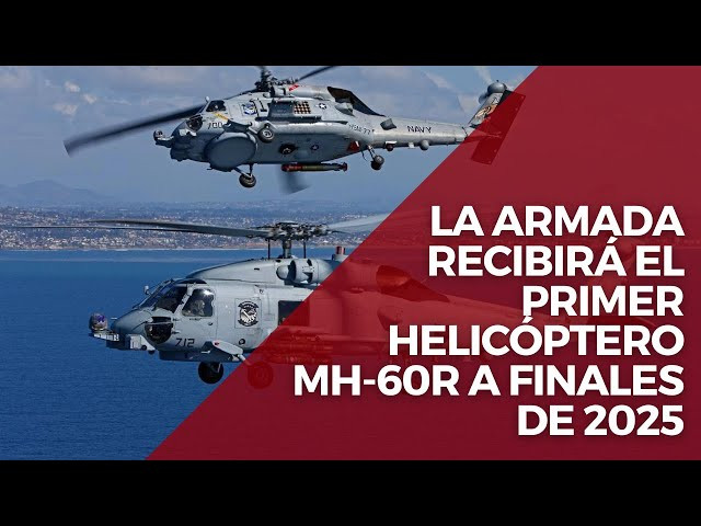 La Armada recibirá el primer helicóptero MH-60R a finales de 2025