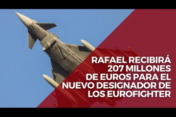 Rafael recibirá 207 millones para el suministro del nuevo designador de los Eurofighter