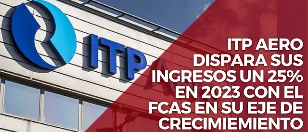 ITP Aero dispara sus ingresos un 25% en el primer año completo desde la entrada de Bain Capital