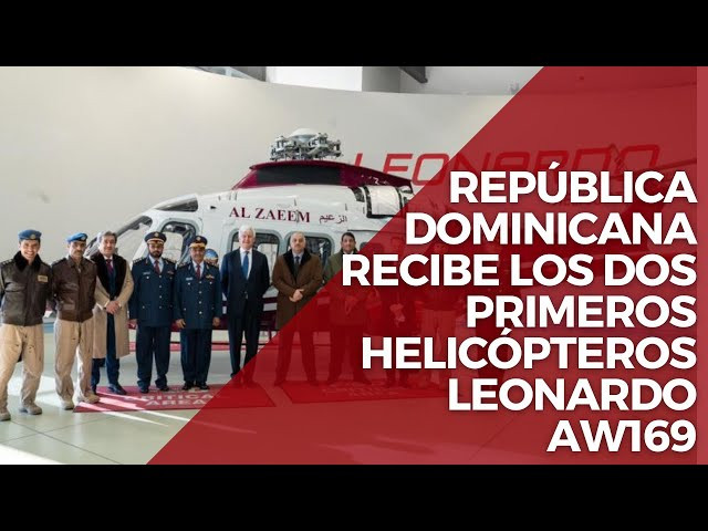 La Fuerza Aérea de República Dominicana recibe los dos primeros helicópteros Leonardo AW169