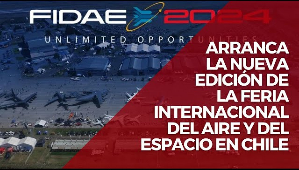 Arranca la nueva edición de la Feria Internacional del Aire y del Espacio (Fidae) en Chile