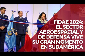Fidae 2024 inaugura en Chile: el sector Aeroespacial y de Defensa vive su gran momento en Sudamérica