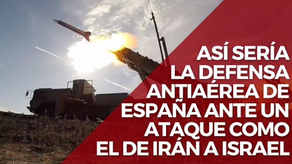 Así sería la defensa antiaérea de España ante un ataque como el de Irán a Israel