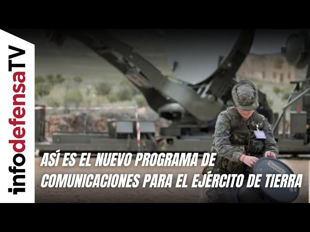 Así es el nuevo programa que transformará las comunicaciones del Ejército de Tierra
