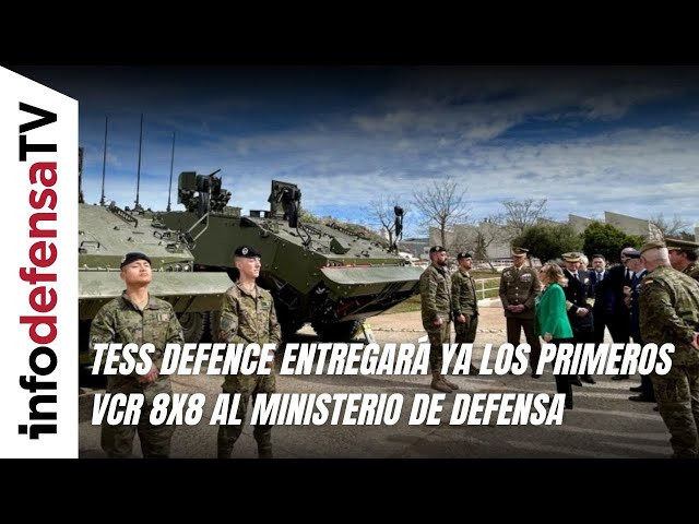 Tess Defence entregará este miércoles los primeros VCR 8x8 al Ministerio de Defensa