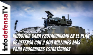 Industria gana peso en el nuevo plan de Defensa y recibe 2.800 millones más para financiar programas