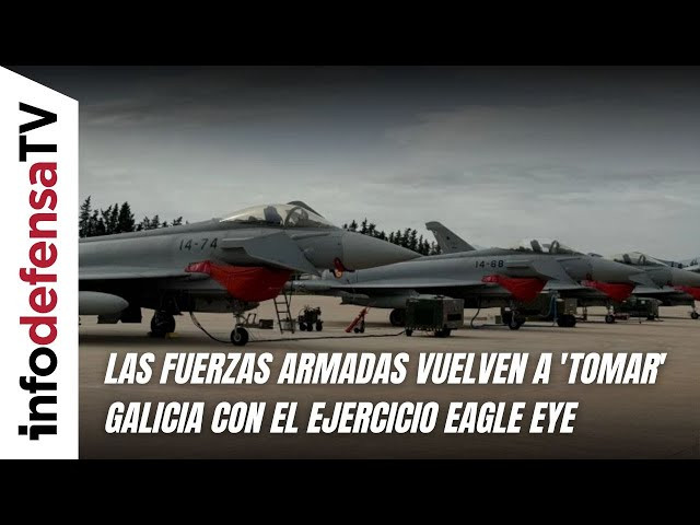Las Fuerzas Armadas vuelven a 'tomar' Galicia con el ejercicio Eagle Eye