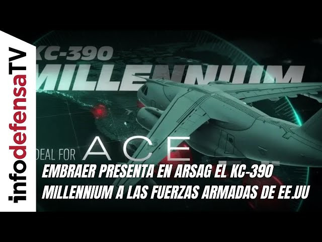 Embraer presenta en ARSAG el KC-390 Millennium a las Fuerzas Armadas de EE.UU