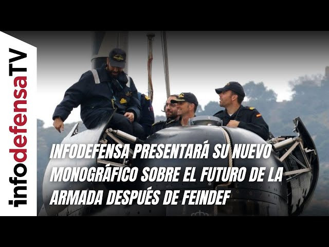 Infodefensa presentará su nuevo monográfico sobre el futuro de la Armada después de Feindef