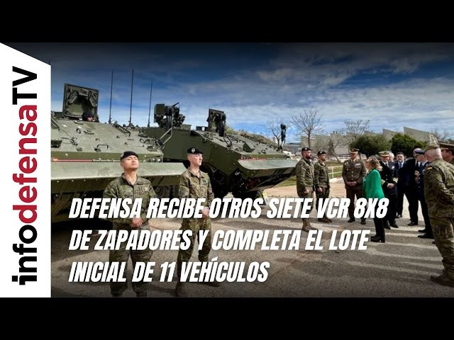 Defensa recibe otros siete VCR 8x8 de zapadores y completa el lote inicial de 11 vehículos