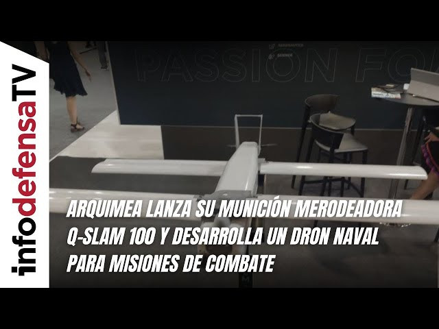 Feindef 2025 | Arquimea presenta sus novedades en municiones merodeadoras y drones navales