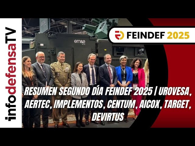 Resumen segundo día Feindef 2025 | Urovesa, Aertec, Implementos, Centum, Aicox, Target, Devirtus