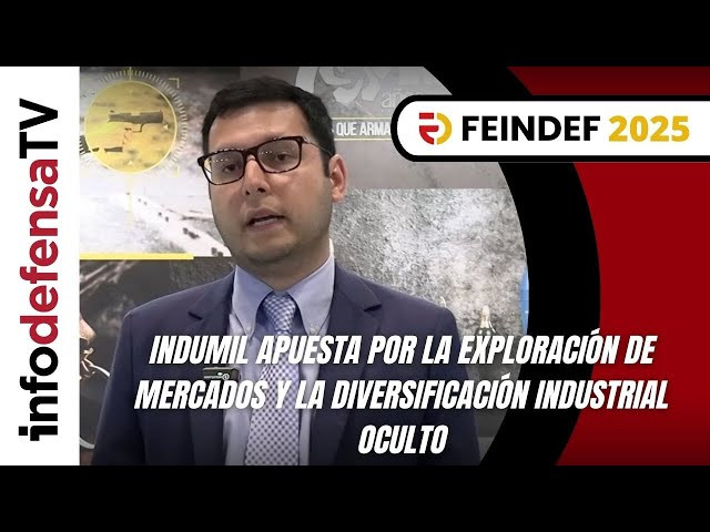 Feindef 2025 | Indumil apuesta por la exploración de mercados y la diversificación industrial