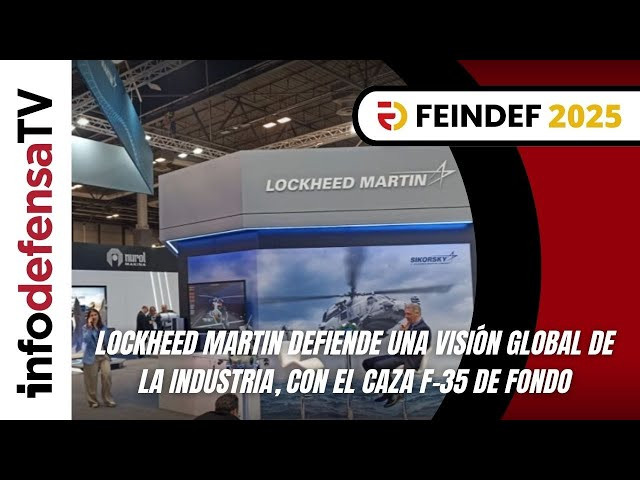 Feindef 2025 | Lockheed Martin defiende una visión global de la industria, con el caza F-35 de fondo