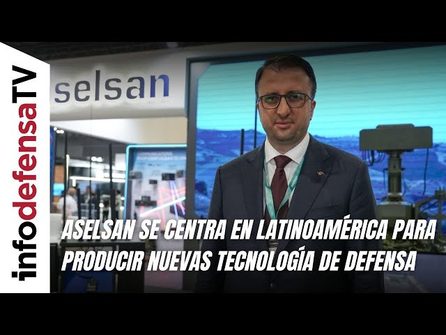 Aselsan busca producir nuevas tecnologías de Defensa en latinoamérica