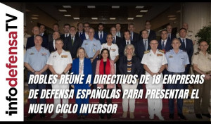 Robles reúne a directivos de 18 empresas de defensa españolas para presentar el nuevo ciclo inversor