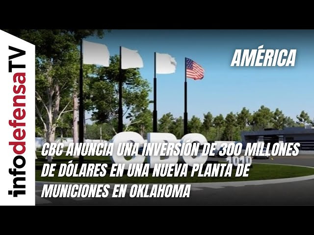 CBC anuncia una inversión de 300 millones de dólares en una nueva planta de municiones en Oklahoma