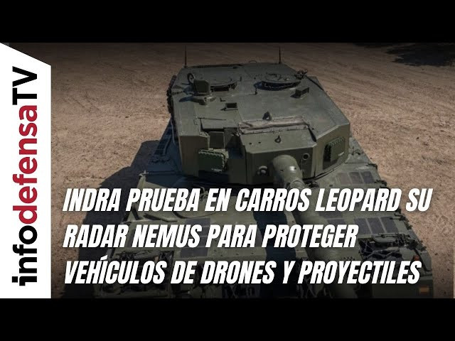 Indra prueba en carros Leopard su radar Nemus para proteger vehículos de drones y proyectiles
