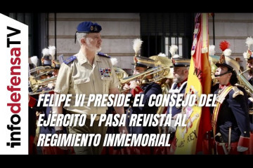 Felipe VI preside el Consejo Superior del Ejército de Tierra y pasa revista al Regimiento Inmemorial