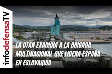 La OTAN examina a la brigada multinacional que lidera España en Eslovaquia
