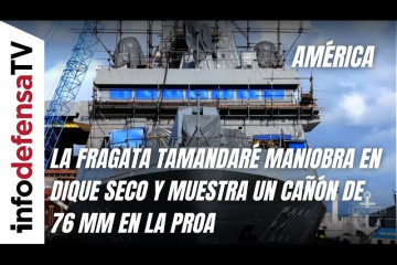 La fragata Tamandaré maniobra en dique seco y muestra un cañón de 76 mm en la proa