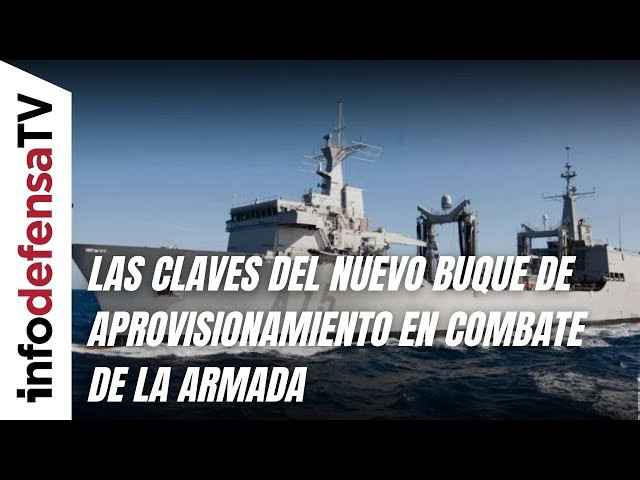 Las claves del nuevo buque de aprovisionamiento en combate: 650 millones y un diseño exportado