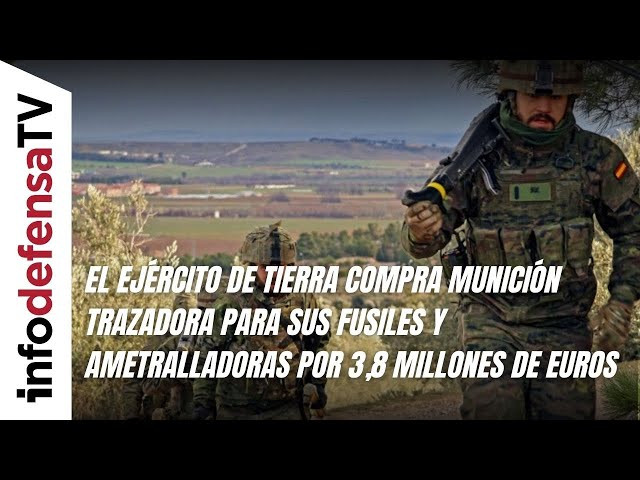 El Ejército de Tierra compra munición trazadora para sus fusiles y ametralladoras por 3,8 millones