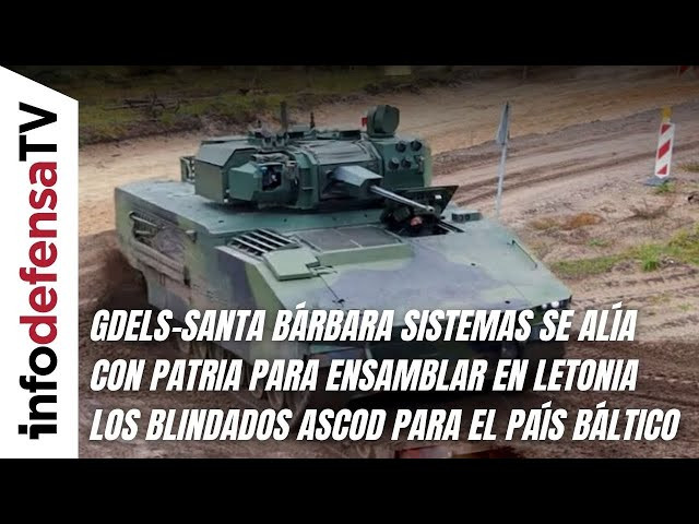 GDELS-Santa Bárbara Sistemas se alía con Patria para ensamblar en Letonia los blindados Ascod