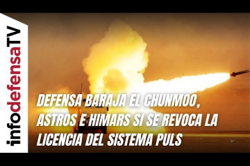 Defensa baraja el Chunmoo, Astros e Himars si se revoca la licencia del sistema PULS