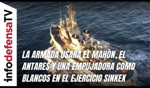 La Armada usará el Mahón, el Antares y una empujadora como blancos en el ejercicio Sinkex