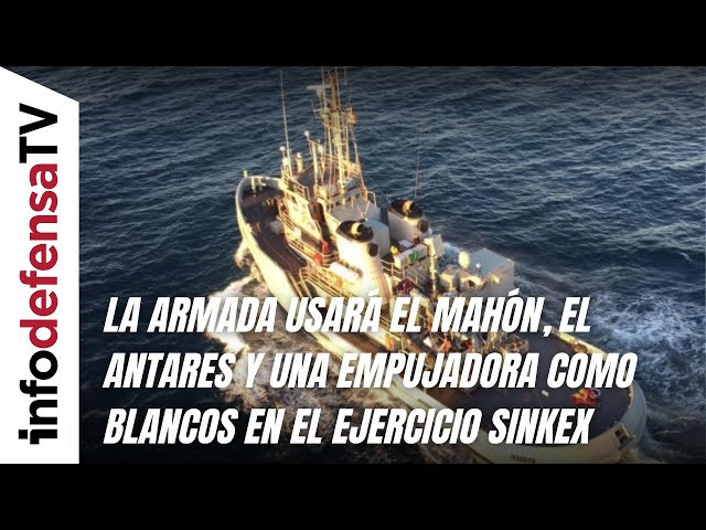 La Armada usará el Mahón, el Antares y una empujadora como blancos en el ejercicio Sinkex