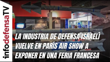 La industria de defensa israelí vuelve en París Air Show a exponer en una feria francesa