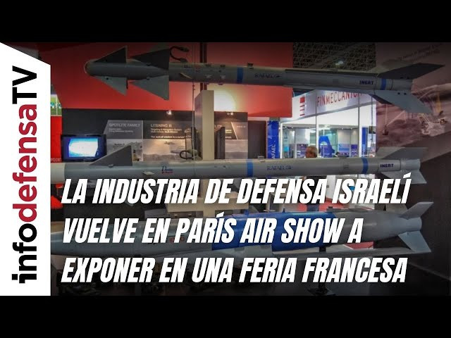 La industria de defensa israelí vuelve en París Air Show a exponer en una feria francesa