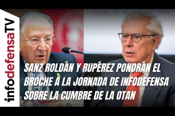 Sanz Roldán y Rupérez pondrán el broche a la jornada de Infodefensa sobre la cumbre de la OTAN
