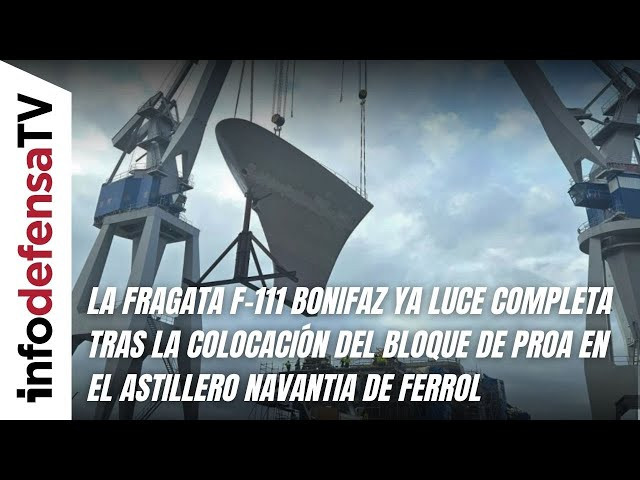 La fragata F-111 Bonifaz luce completa tras colocar el bloque de proa en el astillero de Navantia