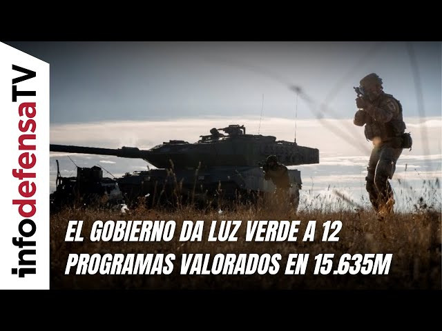 El Gobierno aprueba 12 nuevos programas de modernización militar por 15 635 millones