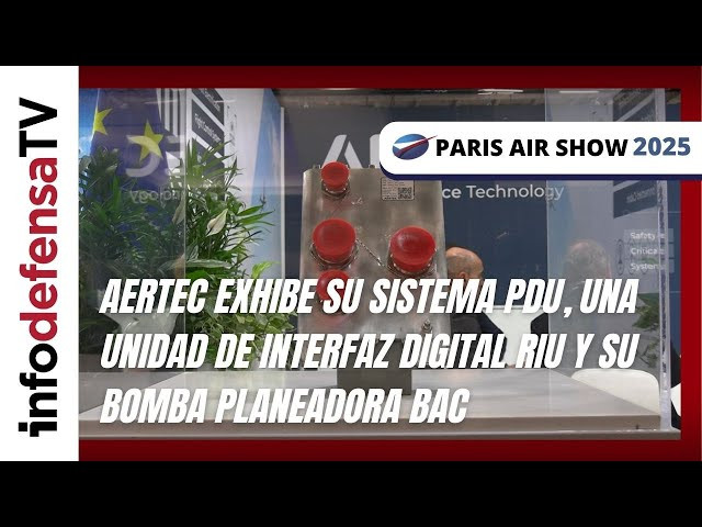 Aertec exhibe su sistema PDU, una unidad de interfaz digital RIU y su bomba planeadora BAC