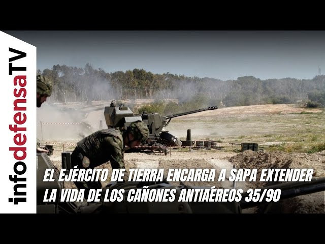 El Ejército de Tierra encarga a Sapa extender la vida de los cañones antiaéreos 35/90