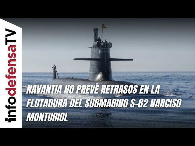 Navantia no prevé retrasos en la flotadura del submarino S-82 Narciso Monturiol